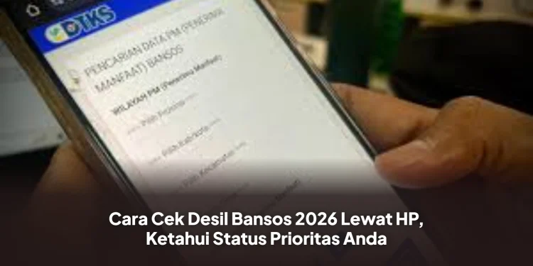 Cara Cek Desil Bansos 2026 Lewat HP, Ketahui Status Prioritas Anda