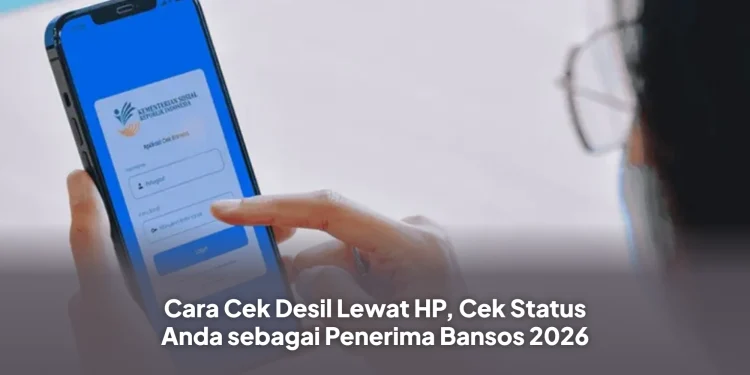 Cara Cek Desil Lewat HP, Cek Status Anda sebagai Penerima Bansos 2026