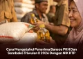 Cara Mengetahui Penerima Bansos PKH Dan Sembako Triwulan II 2026 Dengan NIK KTP