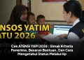 Cek ATENSI YAPI 2026 : Simak Kriteria Penerima, Besaran Bantuan, Dan Cara Mengetahui Status Melalui Hp