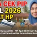 Cek Bansos 2026 : PIP April 2026 Cair! Begini Cara Cek Penerima Dan Jumlah Dana Bantuan