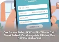 Cek Bansos 2026 : PKH Dan BPNT Resmi Cair! Simak Jadwal, Cara Mengetahui Status, Dan Nominal Bantuannya