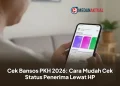 Cek Bansos PKH 2026: Cara Mudah Cek Status Penerima Lewat HP