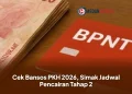 Cek Bansos PKH 2026, Simak Jadwal Pencairan Tahap 2