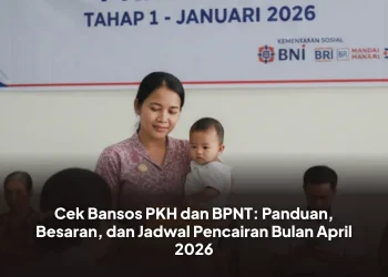 Cek Bansos PKH dan BPNT: Panduan, Besaran, dan Jadwal Pencairan Bulan April 2026