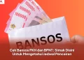 Cek Bansos PKH dan BPNT: Simak Disini Untuk Mengetahui Jadwal Pencairan