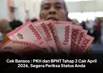 Cek Bansos : PKH dan BPNT Tahap 2 Cair April 2026, Segera Periksa Status Anda