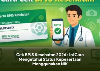 Cek BPJS Kesehatan 2026 : Ini Cara Mengetahui Status Kepesertaan Menggunakan NIK