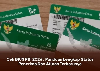 Cek BPJS PBI 2026 : Panduan Lengkap Status Penerima Dan Aturan Terbarunya