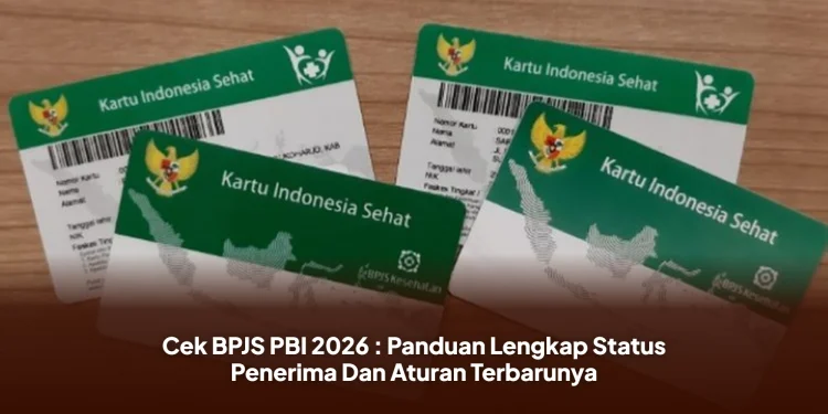 Cek BPJS PBI 2026 : Panduan Lengkap Status Penerima Dan Aturan Terbarunya