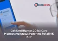 Cek Desil Bansos 2026: Cara Mengetahui Status Penerima Pakai NIK KTP