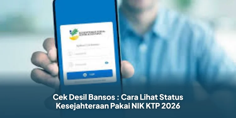 Cek Desil Bansos : Cara Lihat Status Kesejahteraan Pakai NIK KTP 2026