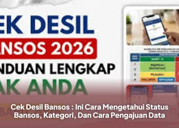 Cek Desil Bansos : Ini Cara Mengetahui Status Bansos, Kategori, Dan Cara Pengajuan Data