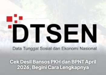 Cek Desil Bansos PKH dan BPNT April 2026, Begini Cara Lengkapnya