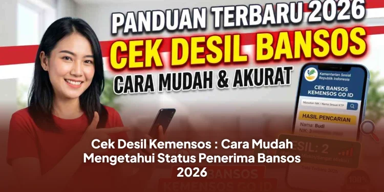Cek Desil Kemensos : Cara Mudah Mengetahui Status Penerima Bansos 2026