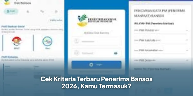 Cek Kriteria Terbaru Penerima Bansos 2026, Kamu Termasuk?