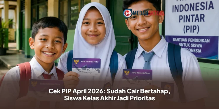 Cek PIP April 2026: Sudah Cair Bertahap, Siswa Kelas Akhir Jadi Prioritas