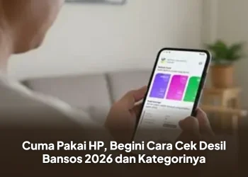 Cuma Pakai HP, Begini Cara Cek Desil Bansos 2026 dan Kategorinya