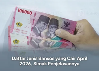Daftar Jenis Bansos yang Cair April 2026, Simak Penjelasannya