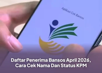 Daftar Penerima Bansos April 2026, Cara Cek Nama Dan Status KPM