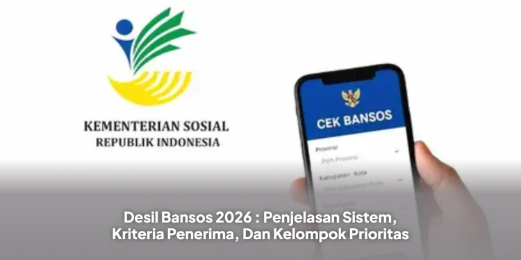 Desil Bansos 2026 : Penjelasan Sistem, Kriteria Penerima, Dan Kelompok Prioritas