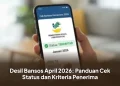 Desil Bansos April 2026: Panduan Cek Status dan Kriteria Penerima