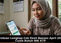 Panduan Lengkap Cek Desil Bansos April 2026, Cuma Butuh NIK KTP