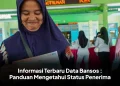 Informasi Terbaru Data Bansos : Panduan Mengetahui Status Penerima