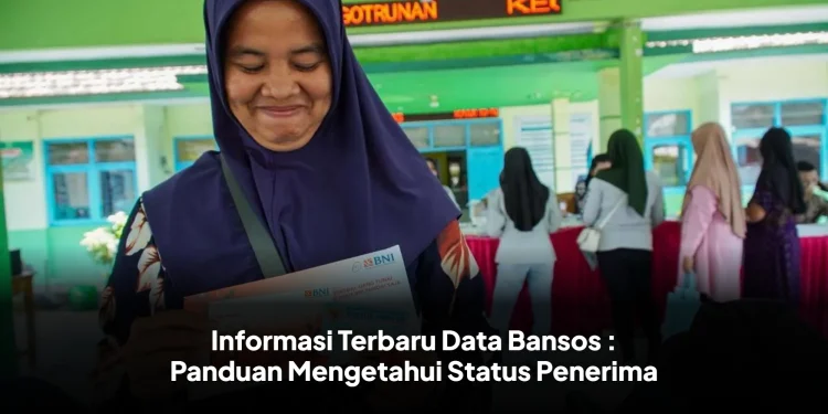 Informasi Terbaru Data Bansos : Panduan Mengetahui Status Penerima
