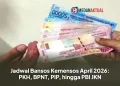 Jadwal Bansos Kemensos April 2026: PKH, BPNT, PIP, hingga PBI JKN