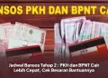 Jadwal Bansos Tahap 2 : PKH dan BPNT Cair Lebih Cepat, Cek Besaran Bantuannya