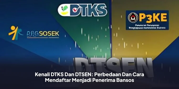 Kenali DTKS Dan DTSEN: Perbedaan Dan Cara Mendaftar Menjadi Penerima Bansos