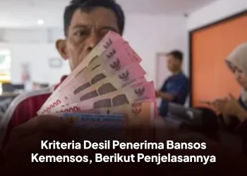 Kriteria Desil Penerima Bansos Kemensos, Berikut Penjelasannya