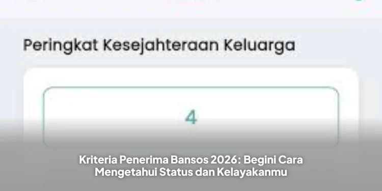 Kriteria Penerima Bansos 2026: Begini Cara Mengetahui Status dan Kelayakanmu