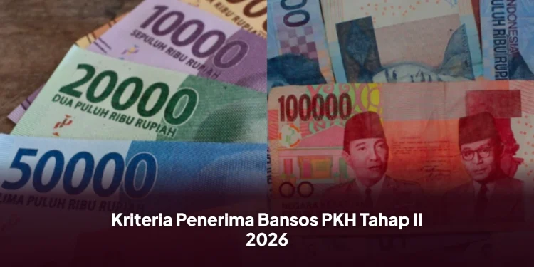 Kriteria Penerima Bansos PKH Tahap II 2026