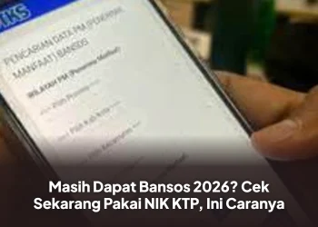 Masih Dapat Bansos 2026? Cek Sekarang Pakai NIK KTP, Ini Caranya