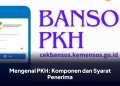 Mengenal PKH: Komponen dan Syarat Penerima