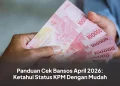 Panduan Cek Bansos April 2026: Ketahui Status KPM Dengan Mudah