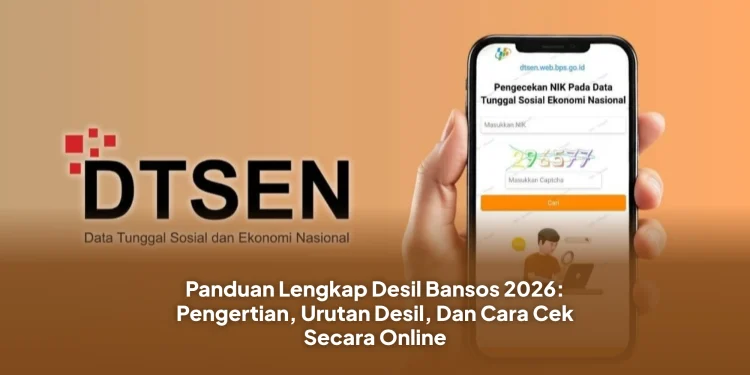 Panduan Lengkap Desil Bansos 2026: Pengertian, Urutan Desil, Dan Cara Cek Secara Online