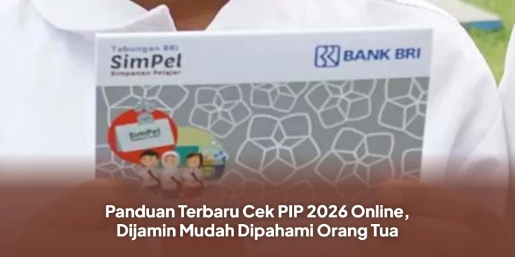 Panduan Terbaru Cek PIP 2026 Online, Dijamin Mudah Dipahami Orang Tua