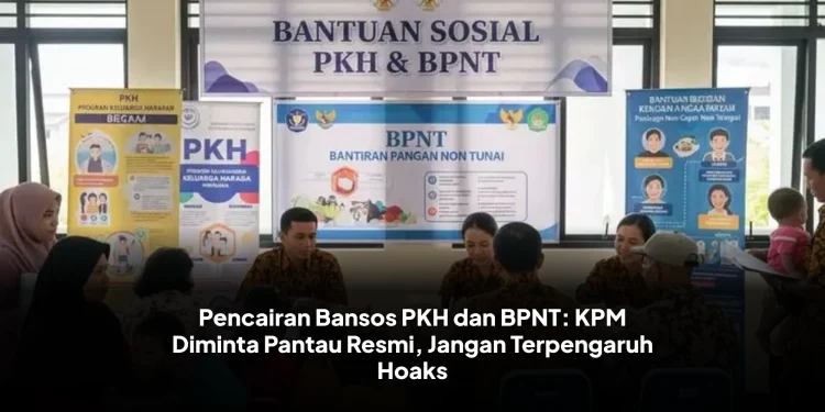 Pencairan Bansos PKH dan BPNT: KPM Diminta Pantau Resmi, Jangan Terpengaruh Hoaks