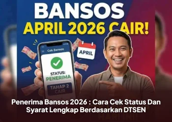 Penerima Bansos 2026 : Cara Cek Status Dan Syarat Lengkap Berdasarkan DTSEN
