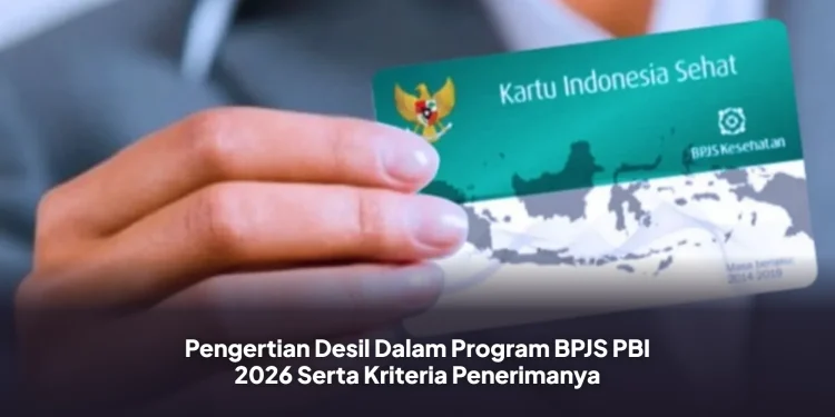 Pengertian Desil Dalam Program BPJS PBI 2026 Serta Kriteria Penerimanya