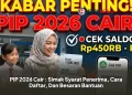 PIP 2026 Cair : Simak Syarat Penerima, Cara Daftar, Dan Besaran Bantuan