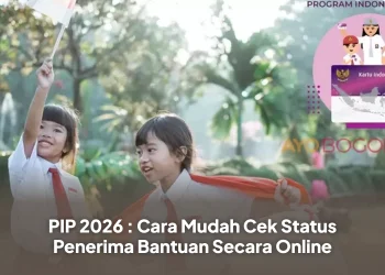 PIP 2026 : Cara Mudah Cek Status Penerima Bantuan Secara Online