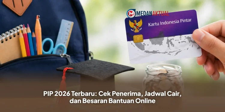 PIP 2026 Terbaru: Cek Penerima, Jadwal Cair, dan Besaran Bantuan Online