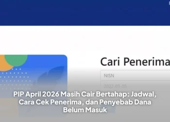 PIP April 2026 Masih Cair Bertahap: Jadwal, Cara Cek Penerima, Dan Penyebab Dana Belum Masuk
