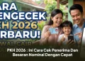 PKH 2026 : Ini Cara Cek Penerima Dan Besaran Nominal Dengan Cepat