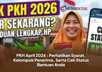 PKH April 2026 : Perhatikan Syarat, Kelompok Penerima, Serta Cek Status Bantuan Anda
