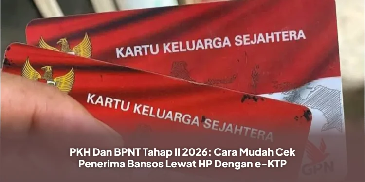 PKH Dan BPNT Tahap II 2026: Cara Mudah Cek Penerima Bansos Lewat HP Dengan e-KTP